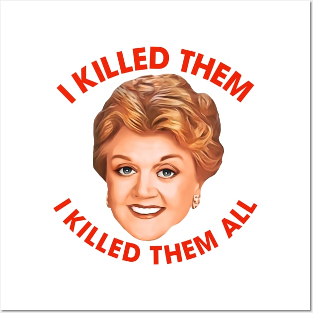 I Killed Them, I Killed Them All // Murder She Wrote Fan Art Wall Art by darklordpug